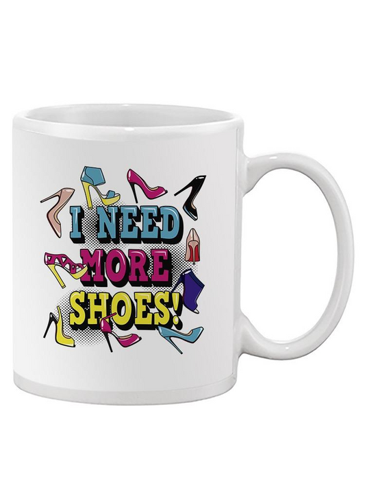 Need More Shoes! Mug - Image by Shutterstock